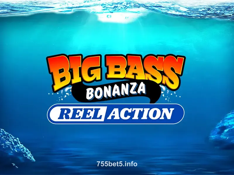 Big Bass Bonanza – Reel Action